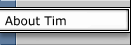 About Tim